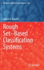 Rough Set-Based Classification Systems - Book