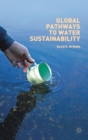 Global Pathways to Water Sustainability - Book