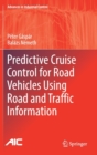 Predictive Cruise Control for Road Vehicles Using Road and Traffic Information - Book