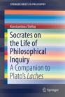 Socrates on the Life of Philosophical Inquiry : A Companion to Plato’s Laches - Book
