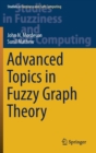 Advanced Topics in Fuzzy Graph Theory - Book