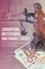 Corruption, Institutions, and Fragile States - Book