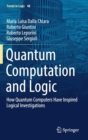 Quantum Computation and Logic : How Quantum Computers Have Inspired Logical Investigations - Book