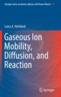 Gaseous Ion Mobility, Diffusion, and Reaction - Book