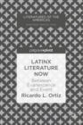 Latinx Literature Now : Between Evanescence and Event - Book
