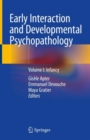 Early Interaction and Developmental Psychopathology : Volume I: Infancy - Book