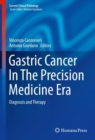 Gastric Cancer In The Precision Medicine Era : Diagnosis and Therapy - Book