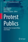 Protest Publics : Toward a New Concept of Mass Civic Action - Book