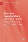 American Exceptionalism : Economics, Finance, Political Economy, and Economic Laws - Book