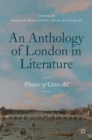 An Anthology of London in Literature, 1558-1914 : 'Flower of Cities All' - Book