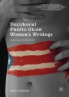 Decolonial Puerto Rican Women's Writings : Subversion in the Flesh - Book