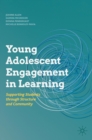 Young Adolescent Engagement in Learning : Supporting Students through Structure and Community - Book