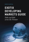 Exotix Developing Markets Guide : Debt and Risk across the Frontier - Book