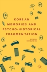 Korean Memories and Psycho-Historical Fragmentation - Book