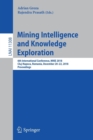 Mining Intelligence and Knowledge Exploration : 6th International Conference, MIKE 2018, Cluj-Napoca, Romania, December 20–22, 2018, Proceedings - Book