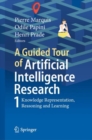 A Guided Tour of Artificial Intelligence Research : Volume I: Knowledge Representation, Reasoning and Learning - Book