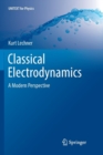 Classical Electrodynamics : A Modern Perspective - Book