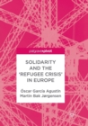 Solidarity and the 'Refugee Crisis' in Europe - Book