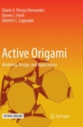 Active Origami : Modeling, Design, and Applications - Book