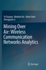 Mining Over Air: Wireless Communication Networks Analytics - Book