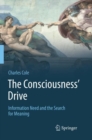 The Consciousness’ Drive : Information Need and the Search for Meaning - Book