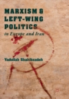 Marxism and Left-Wing Politics in Europe and Iran - Book