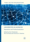 Universities as Agencies : Reputation and Professionalization - Book