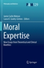 Moral Expertise : New Essays from Theoretical and Clinical Bioethics - Book