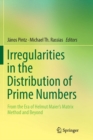 Irregularities in the Distribution of Prime Numbers : From the Era of Helmut Maier's Matrix Method and Beyond - Book