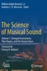 The Science of Musical Sound : Volume 1: Stringed Instruments, Pipe Organs, and the Human Voice - Book