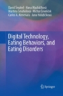 Digital Technology, Eating Behaviors, and Eating Disorders - Book
