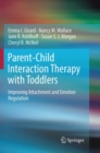 Parent-Child Interaction Therapy with Toddlers : Improving Attachment and Emotion Regulation - Book