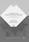 Evidence Use in Health Policy Making : An International Public Policy Perspective - Book