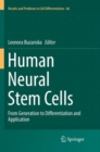Human Neural Stem Cells : From Generation to Differentiation and Application - Book