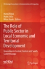 The Role of Public Sector in Local Economic and Territorial Development : Innovation in Central, Eastern and South Eastern Europe - Book