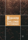 Humanism and the Challenge of Difference - Book