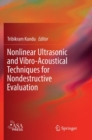 Nonlinear Ultrasonic and Vibro-Acoustical Techniques for Nondestructive Evaluation - Book