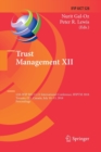 Trust Management XII : 12th IFIP WG 11.11 International Conference, IFIPTM 2018, Toronto, ON, Canada, July 10-13, 2018, Proceedings - Book