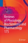 Reviews of Physiology, Biochemistry and Pharmacology, Vol. 175 - Book
