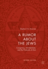 A Rumor about the Jews : Conspiracy, Anti-Semitism, and the Protocols of Zion - Book