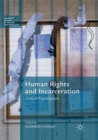 Human Rights and Incarceration : Critical Explorations - Book