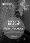 Beckett, Deleuze and Performance : A Thousand Failures and A Thousand Inventions - Book