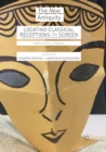 Locating Classical Receptions on Screen : Masks, Echoes, Shadows - Book