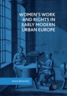 Women’s Work and Rights in Early Modern Urban Europe - Book