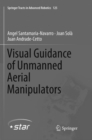 Visual Guidance of Unmanned Aerial Manipulators - Book