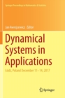 Dynamical Systems in Applications : Lodz, Poland December 11-14, 2017 - Book