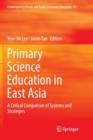 Primary Science Education in East Asia : A Critical Comparison of Systems and Strategies - Book