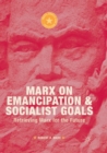 Marx on Emancipation and Socialist Goals : Retrieving Marx for the Future - Book