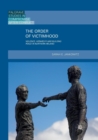 The Order of Victimhood : Violence, Hierarchy and Building Peace in Northern Ireland - Book