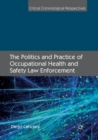 The Politics and Practice of Occupational Health and Safety Law Enforcement - Book